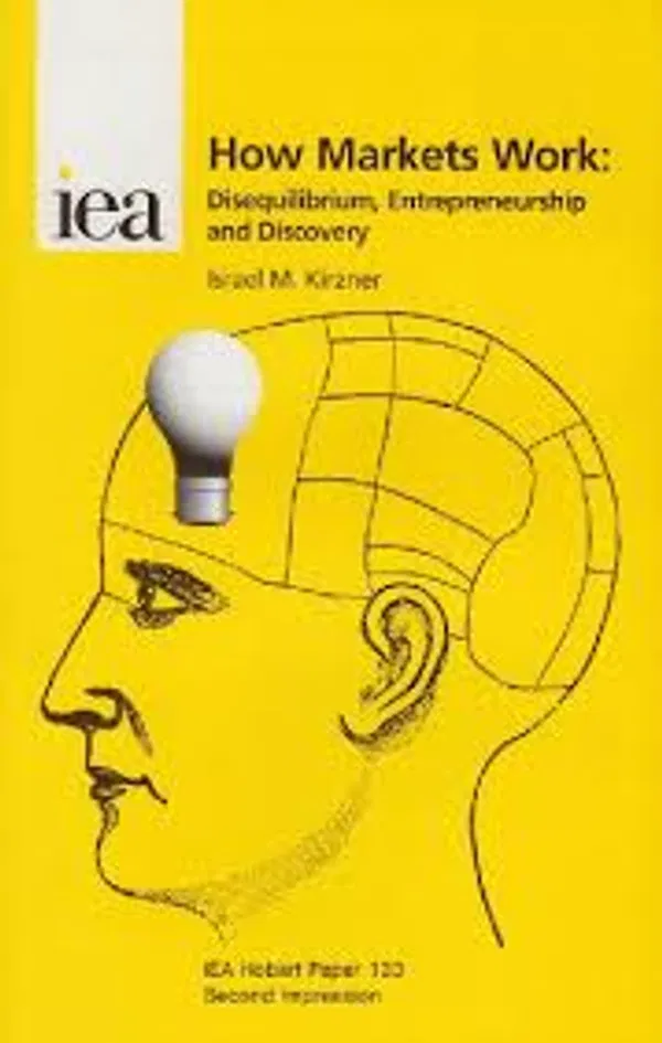 How Markets Work: Disequilibrium, Entrepreneurship and Discovery Book by Israel Kirzner