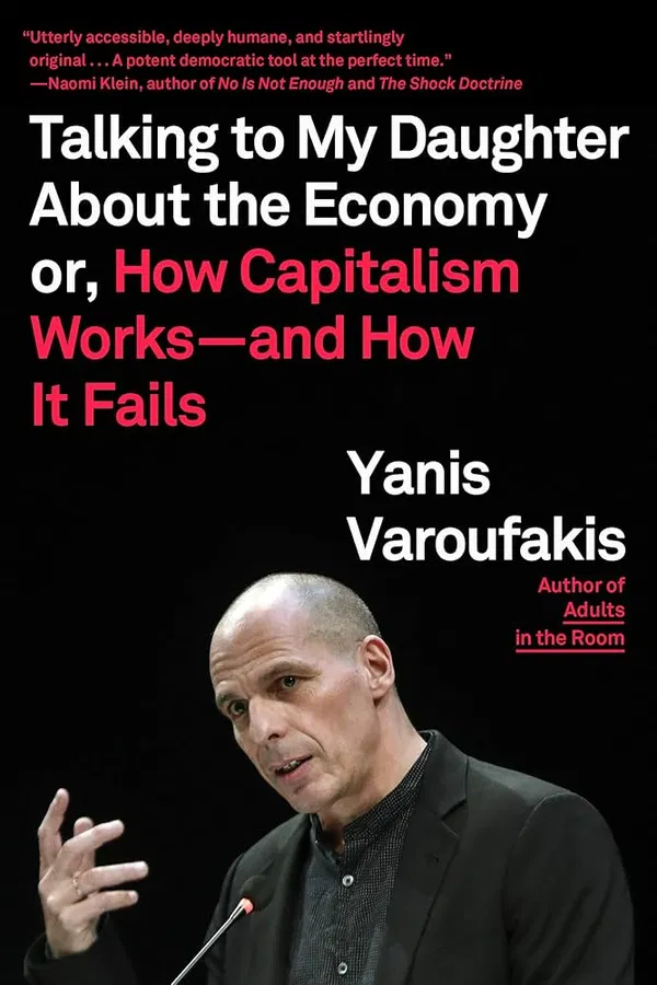 Talking to my daughter about the economy Book by Yanis Varoufakis
