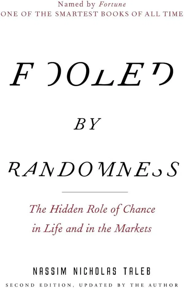 Fooled by Randomness: The Hidden Role of Chance in Life and in the Markets Book by Nassim Nicholas Taleb