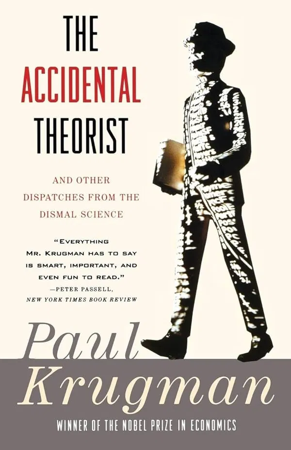 The Accidental Theorist: And Other Dispatches from the Dismal Science Book by Paul Robin Krugman