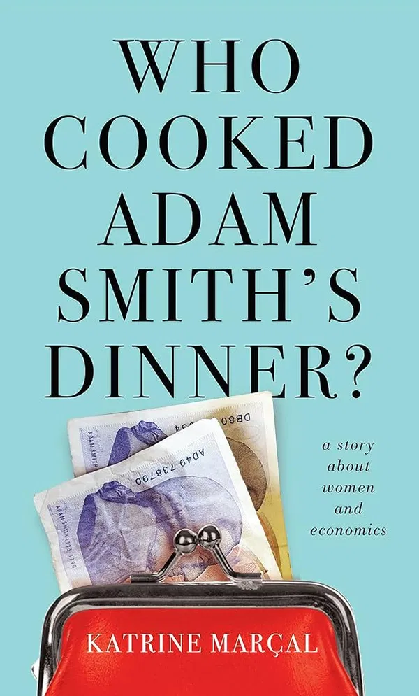 Who Cooked Adam Smith's Dinner? Book by Katrine Kielos