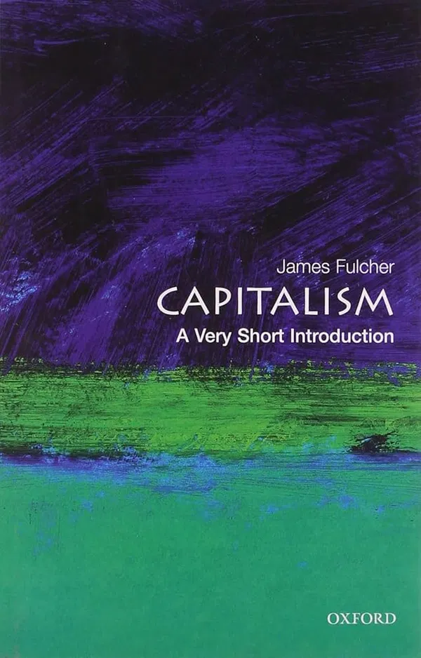 Capitalism: A Very Short Introduction Book by James Fulcher