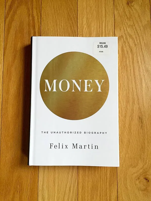 Money: The Unauthorised Biography Book by Felix Martin