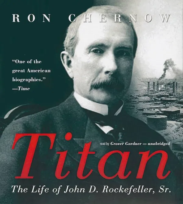 Titan: The Life of John D. Rockefeller, Sr. Book by Ron Chernow