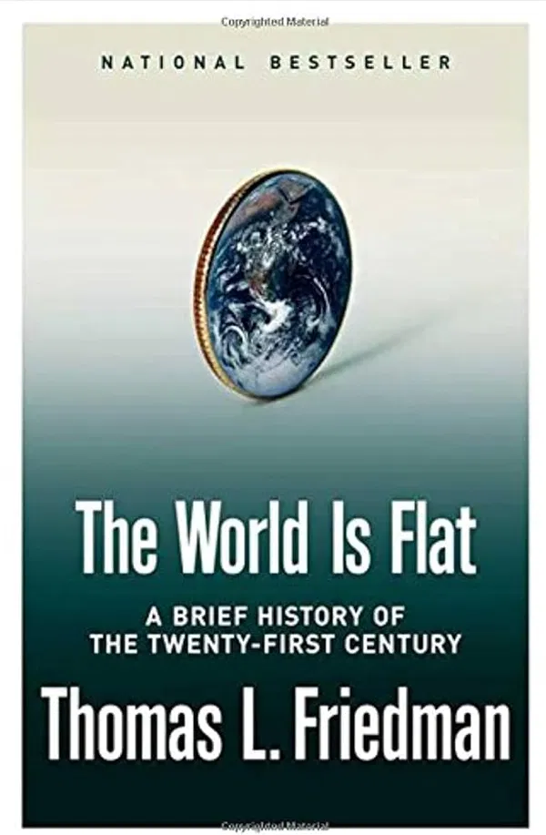 The World Is Flat: A Brief History of the Twenty-First Century Book by Thomas Friedman