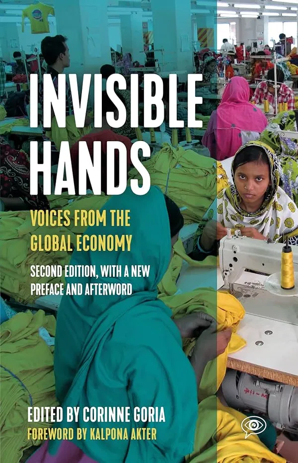 Invisible Hands: Voices from the Global Economy Book by Corinne Goria