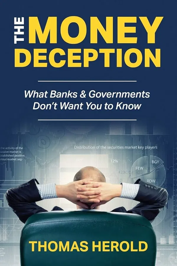 The Money Deception - What Banks & Governments Don't Want You to Know Book by Thomas Herold
