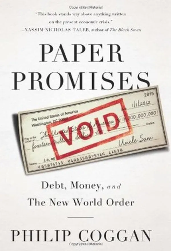 Paper Promises: Debt, Money, and the New World Order Book by Philip Coggan