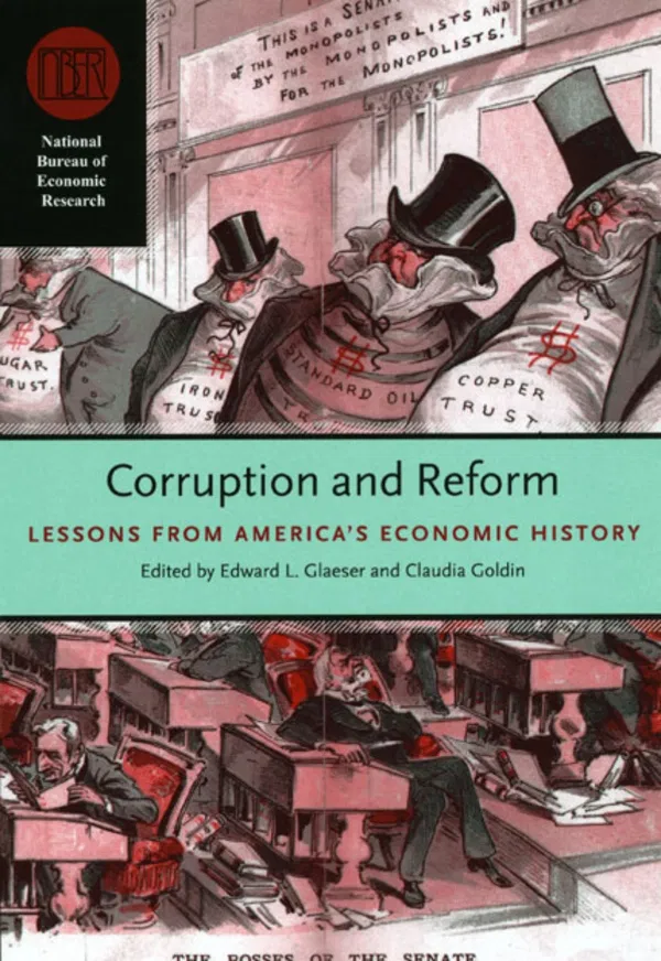 Corruption and Reform: Lessons from America's Economic History (National Bureau of Economic Research Conference Report) Book by Edward Glaeser
