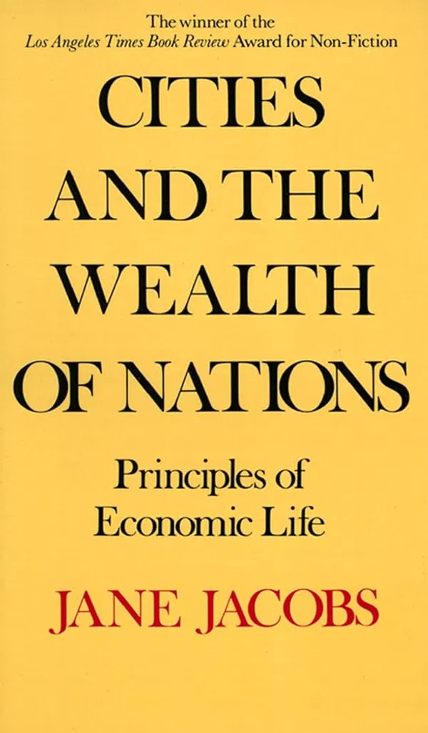 Cities and the wealth of nations Book by Jane Jacobs