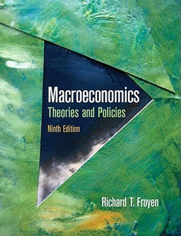 Macroeconomics: Theories and Policies Book by Richard Froyen