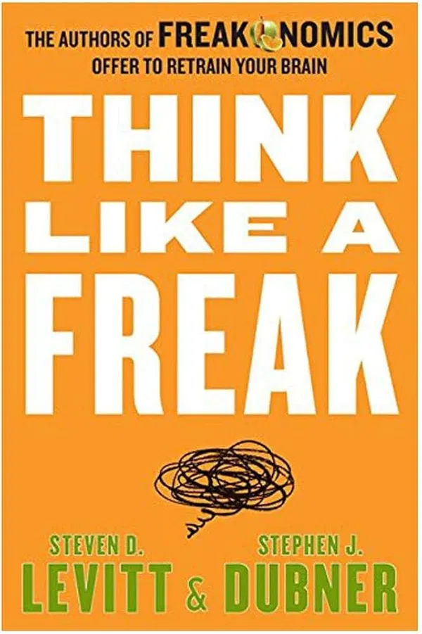Think Like a Freak Book by Stephen J. Dubner and Steven Levitt