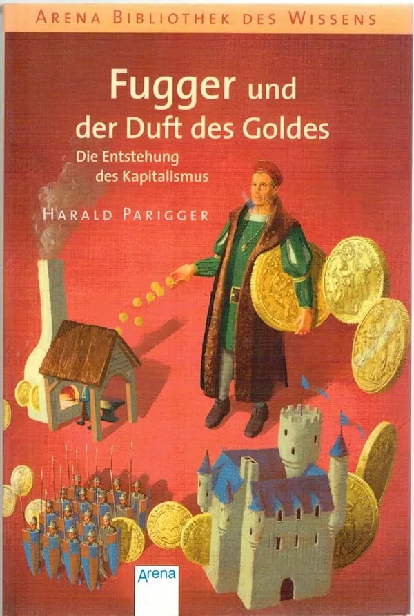 Fugger und der Duft des Goldes: Die Entstehung des Kapitalismus Book by Harald Parigger
