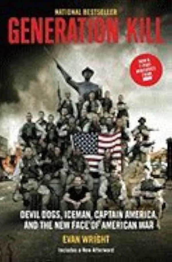 Generation Kill: Devil Dogs, Iceman, Captain America, and the New Face of American War Book by Book by Evan Wright