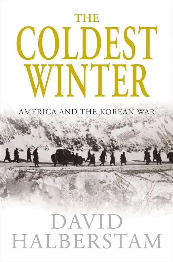 The Coldest Winter: America and the Korean War Book by David Halberstam