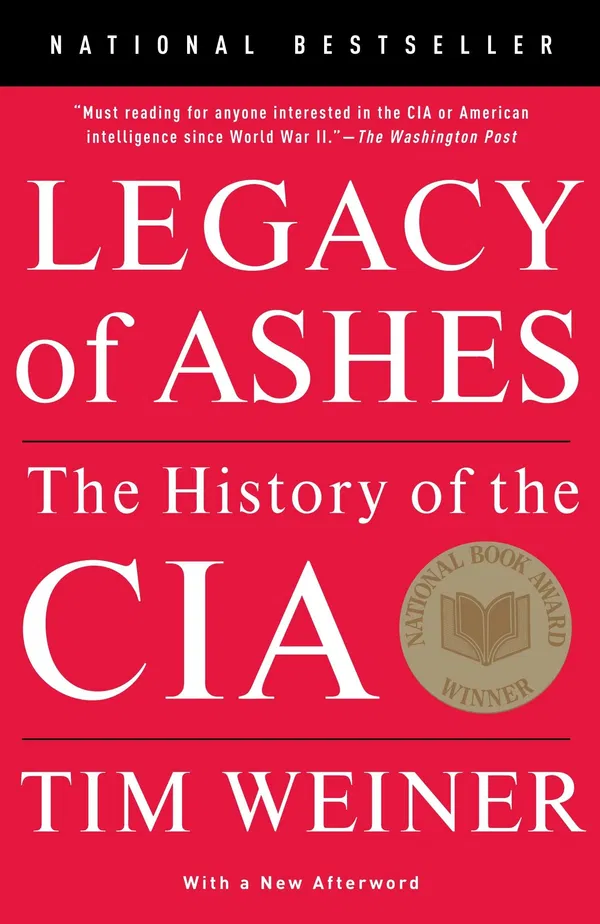 Legacy of Ashes: The History of the CIA Book by Tim Weiner