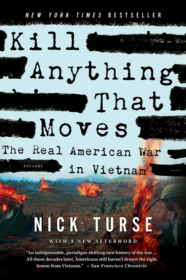 Kill Anything That Moves: The Real American War in Vietnam (American Empire Project) Book by Nick Turse