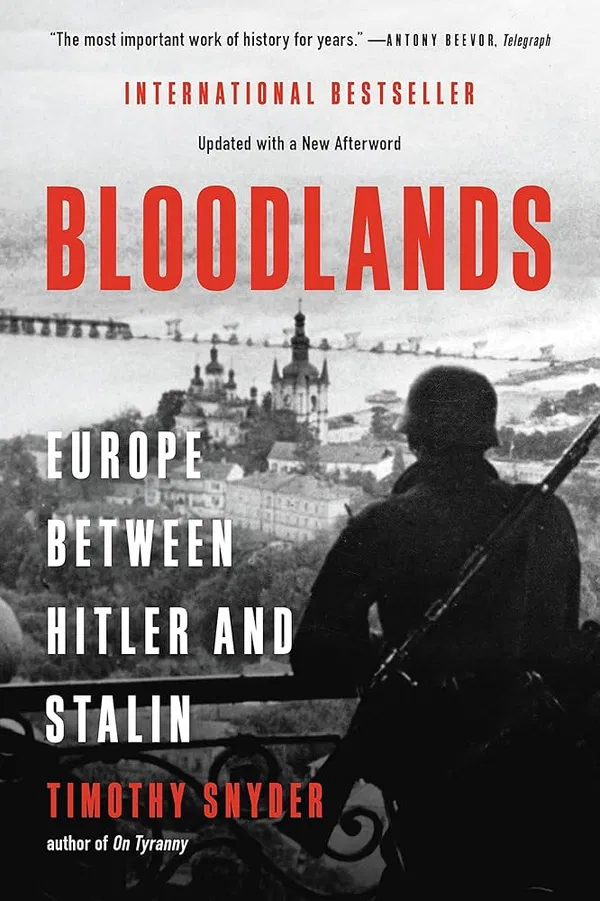 Bloodlands: Europe Between Hitler and Stalin Book by Timothy D. Snyder