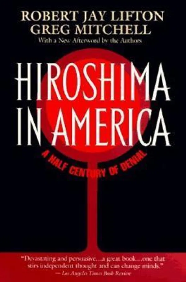 Hiroshima in America Book by Robert Jay Lifton