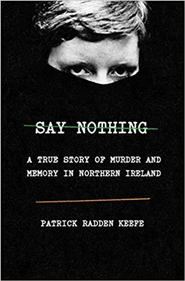 Say Nothing Book by Patrick Radden Keefe