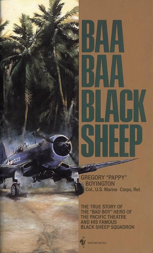 Baa Baa Black Sheep by Gregory Pappy Boyington