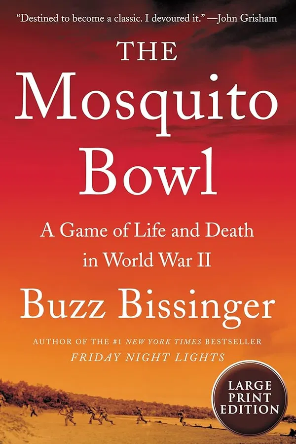 The Mosquito Bowl: A Game of Life and Death in World War II Novel by Buzz Bissinger