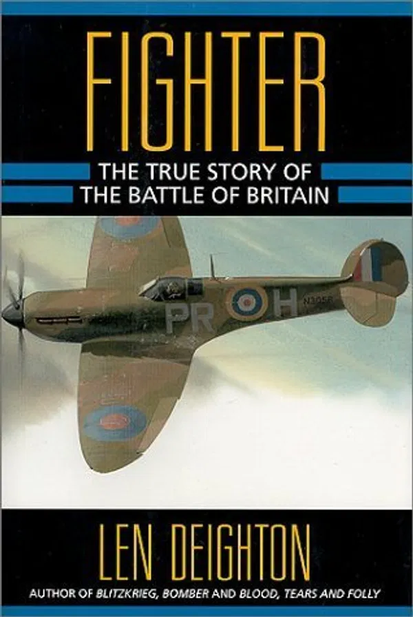 Fighter: The True Story of the Battle of Britain Book by Len Deighton