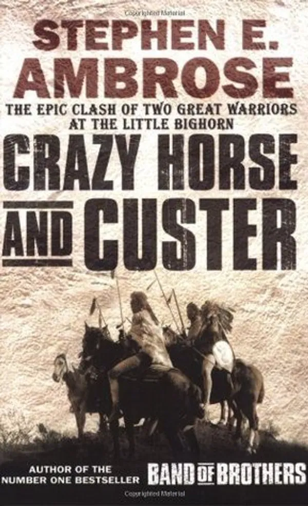 Crazy Horse and Custer Book by Stephen E. Ambrose