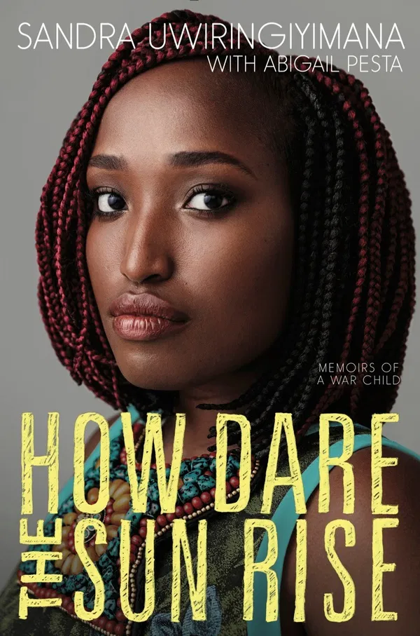 How Dare the Sun Rise: Memoirs of a War Child Book by Abigail Pesta and Sandra Uwiringiyimana