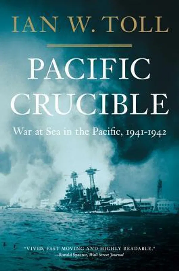 Pacific Crucible Book by Ian W. Toll