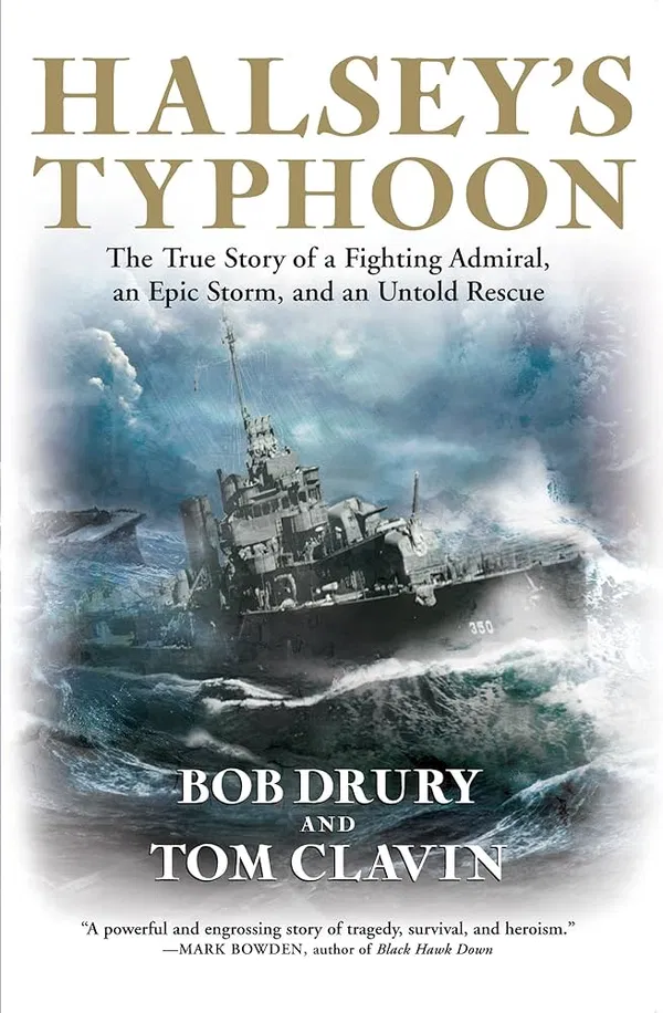 Halsey's Typhoon: The True Story of a Fighting Admiral, an Epic Storm, and an Untold Rescue Book by Tom Clavin