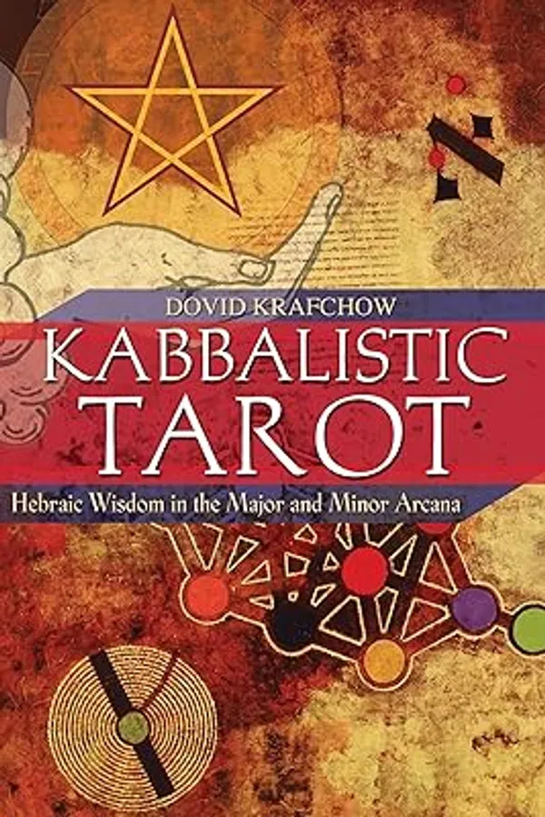 Kabbalistic Tarot: Hebraic Wisdom in the Major and Minor Arcana Book by DOVID. KRAFCHOW