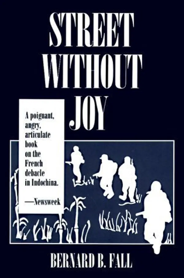 Street Without Joy Book by Bernard B. Fall