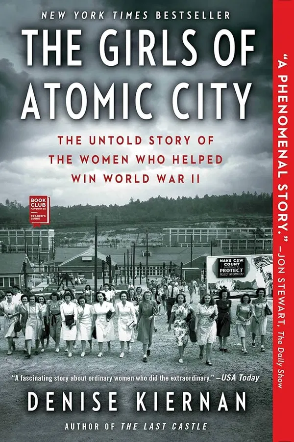 The Girls of Atomic City: The Untold Story of the Women Who Helped Win World War II Book by Denise Kiernan