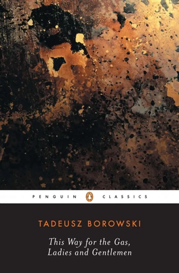 This Way for the Gas, Ladies and Gentlemen Short story by Tadeusz Borowski