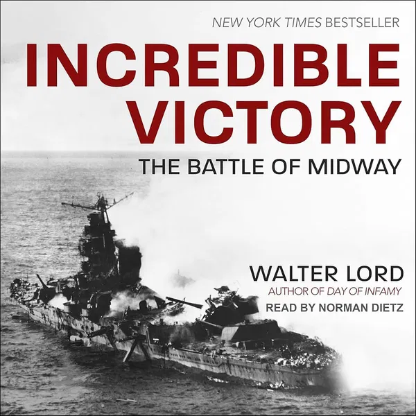 incredible victory the battle of midway by Walter Lord