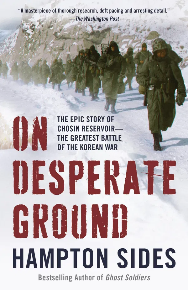On Desperate Ground: The Marines at The Reservoir, the Korean War's Greatest Battle Book by Hampton Sides