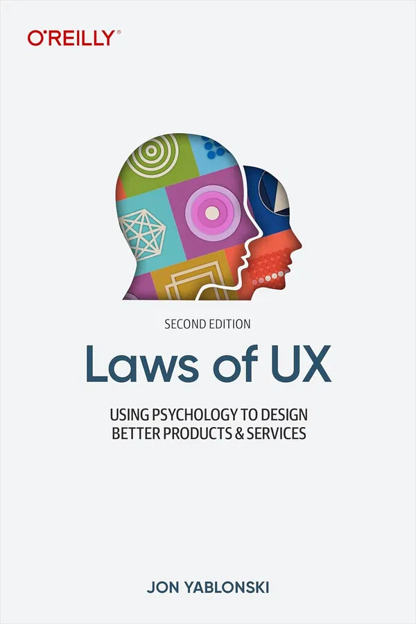 Laws of UX: Using Psychology to Design Better Products & Services Book by Jon Yablonski