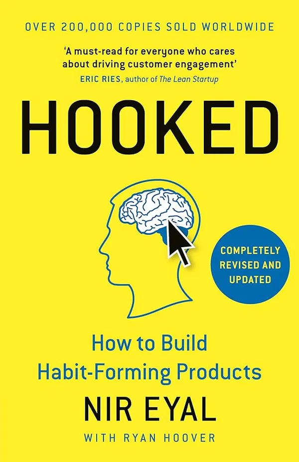 Hooked: How to Build Habit-Forming Produc by Nir Eyal