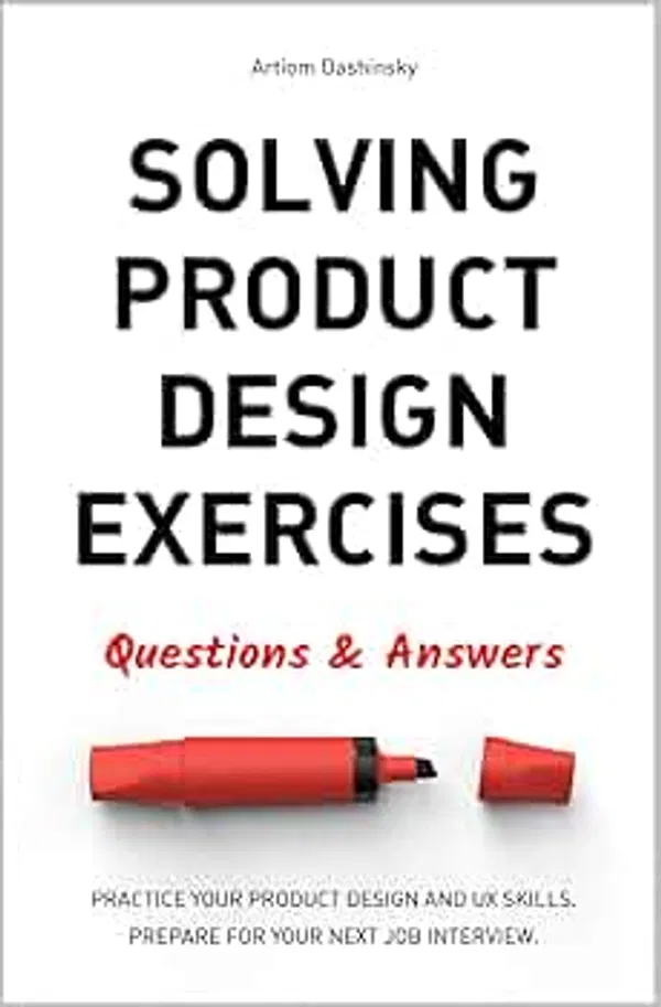 Solving Product Design Exercises: Questions & Answers Book by Artiom Dashinsky