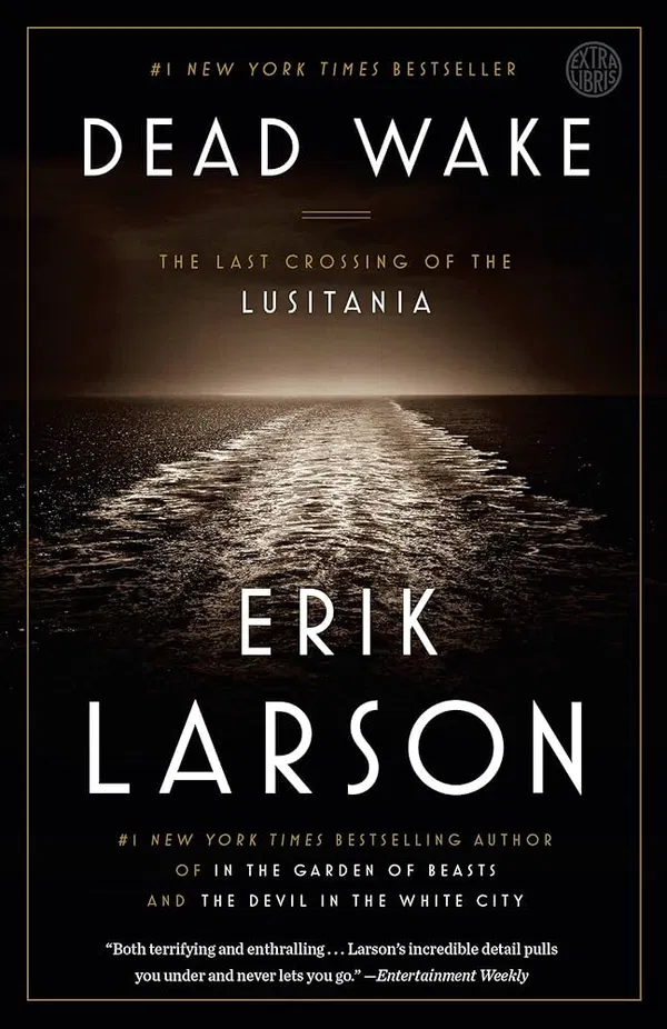 Dead Wake: The Last Crossing of the LusitaniaBook by Erik Larson