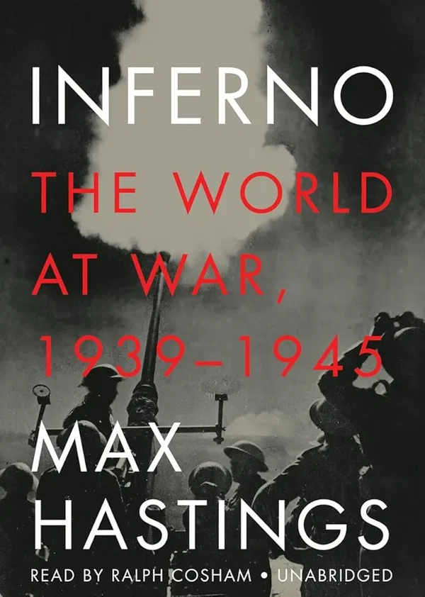 Inferno: The World at War, 1939-1945 by Max Hastings