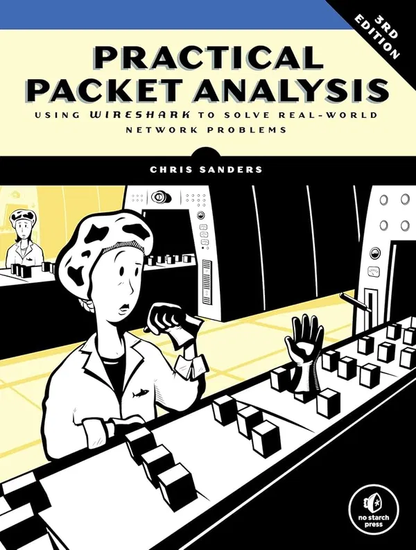 Practical Packet Analysis: Using Wireshark to Solve Real-world Network Problems Book by Chris Sanders
