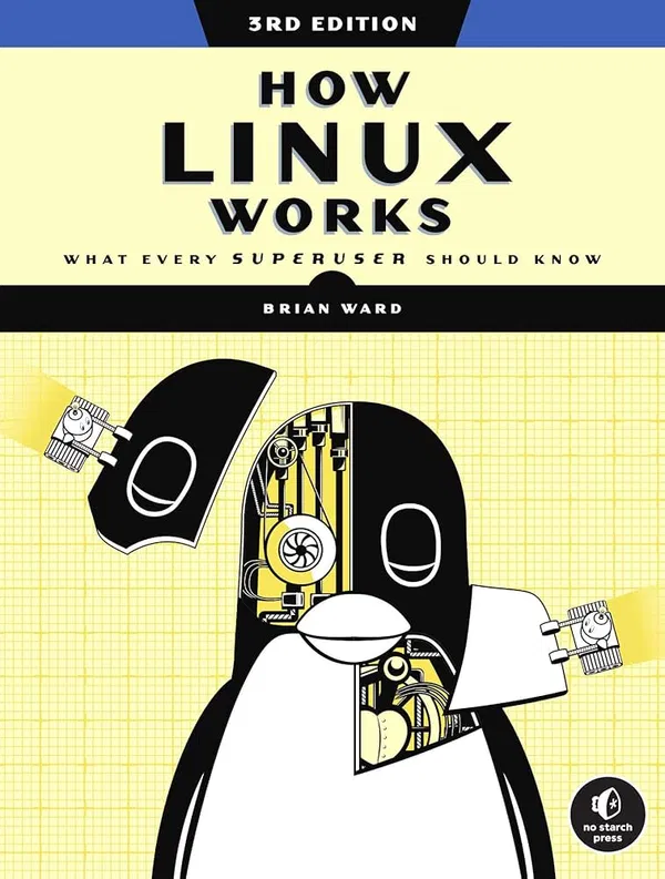 How Linux Works, 3rd Edition: What Every Superuser Should KnowBook by Brian Ward