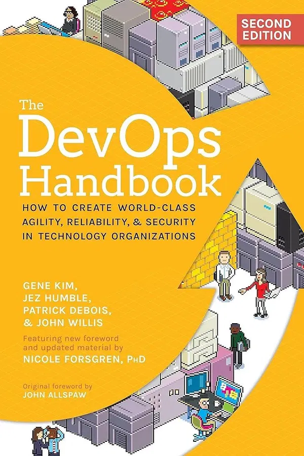 The DevOps Handbook: How to Create World-Class Agility, Reliability, and Security in Technology Organizations