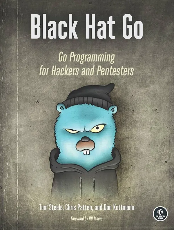 Black Hat Go: Go Programming For Hackers and PentestersBook by Chris Patten, Dan Kottmann, and Tom Steele