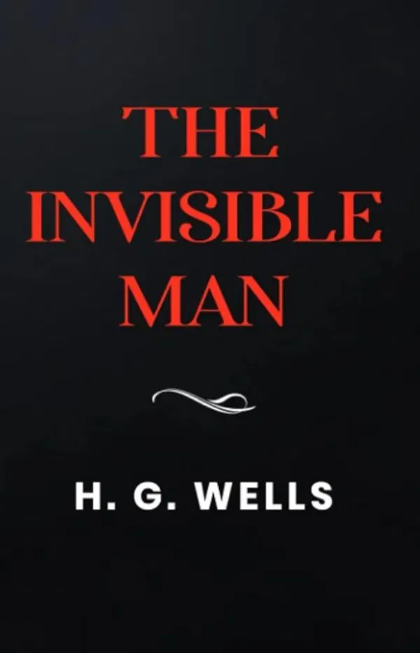 The Invisible ManNovel by H. G. Wells