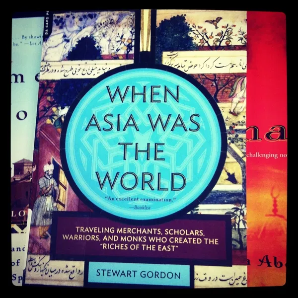 When Asia Was the WorldBook by Stewart N. Gordon