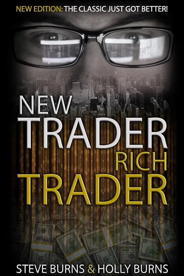 New Trader Rich Trader: 2nd Edition by Steve Burns and 1 more: Revised and Updated