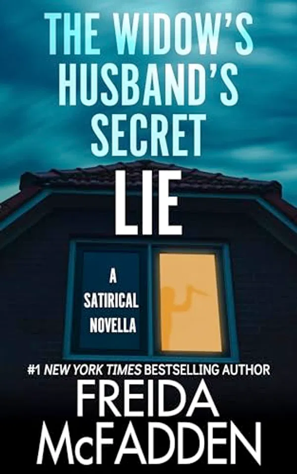 The Widow's Husband's Secret Lie by Freida McFadden